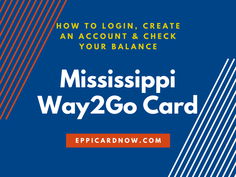 Mississippi Way2go Card Balance And Login Eppicard Help Now